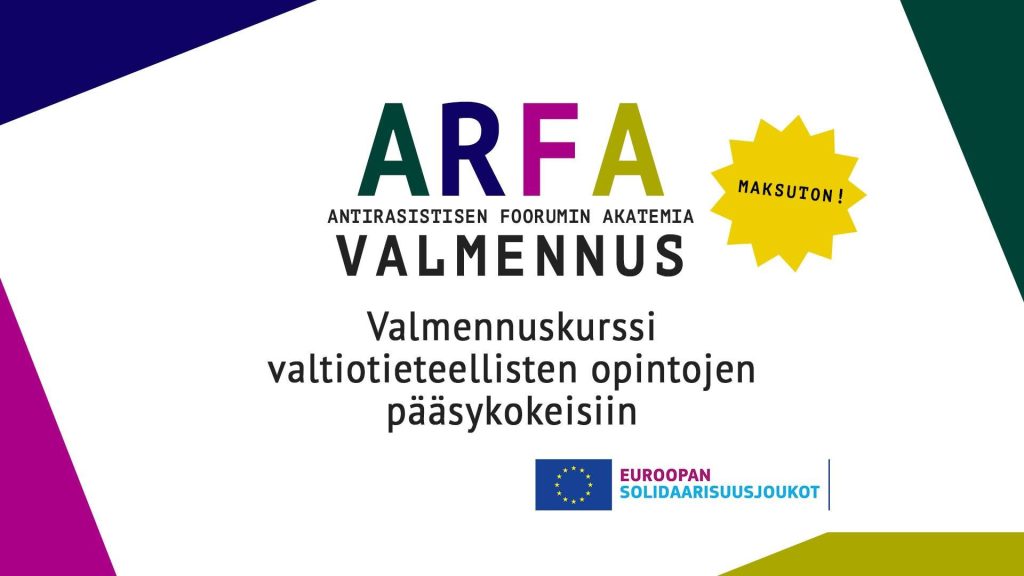 Arfa, antirasistisen foorumin akatemia valmennus. Valmennuskurssi valtiotieteellisten opintojen pääsykokeisiin. Maksuton.