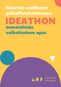 Ideathon menetelmäoppaan keltainen kansi, jossa on violetti puoli pallo ja pari muuta geometrista kuviota.
